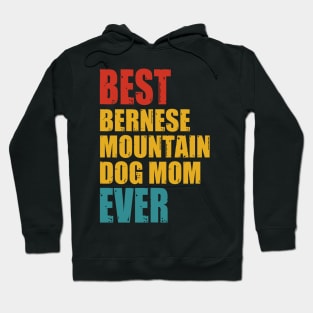 Vintage Best Bernese Mountain Dog mom Ever T-shirt Hoodie